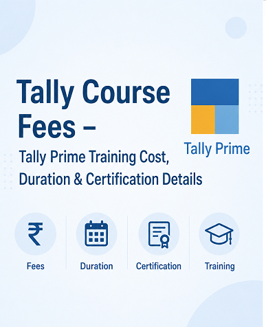 Tally Course Fees – Tally Prime Training Cost, Duration & Certification Details