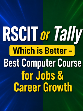 RSCIT or Tally Which is Better – Best Computer Course for Jobs & Career Growth