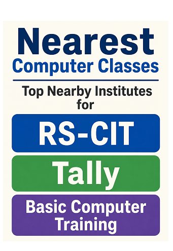 Nearest Computer Classes – Top Nearby Institutes for RS-CIT, Tally & Basic Computer Training