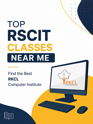 Top RSCIT Classes Near Me – Find the Best RKCL Computer Institute