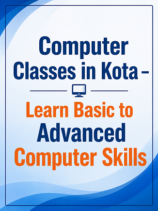 Computer Classes in Kota – Learn Basic to Advanced Computer Skills