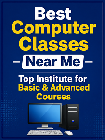 Best Computer Classes Near Me – Top Institute for Basic & Advanced Courses