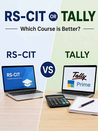 RS-CIT or Tally: Which Course is Better for Jobs, Career Growth & Skill Development?
