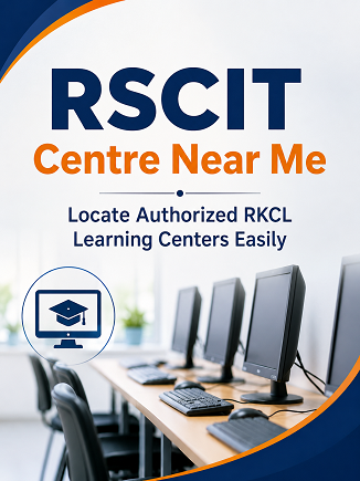 RSCIT Centre Near Me – Locate Authorized RKCL Learning Centers Easily
