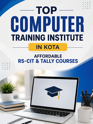 Top Computer Training Institute in Kota | Affordable RS-CIT & Tally Courses