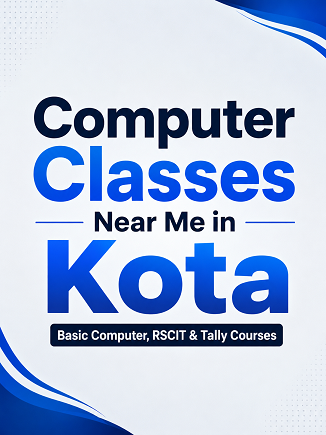 Computer Classes Near Me in Kota: Basic Computer, RSCIT and Tally Courses