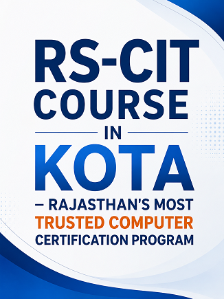 RS-CIT Course in Kota – Rajasthan's Most Trusted Computer Certification Program