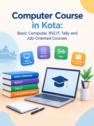 Computer Course in Kota: Basic Computer, RSCIT, Tally and Job-Oriented Courses